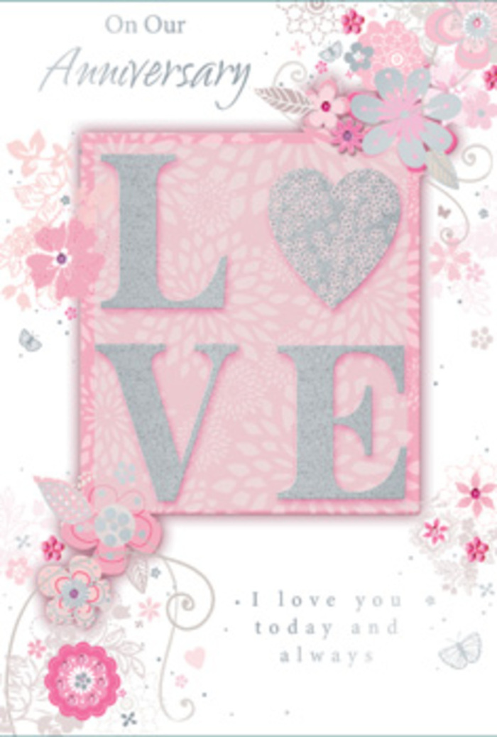 The anniversary card in this image feels like a paper reflection of a romantic bouquet crafted in the heart of Maidenhead, its colours and textures curated with a florist's eye. At the centre, the word LOVE stretches across the card in raised, frosted glitter, the letters shifting between blush pink and opalescent white as the light moves. This textured print appears almost velvety to the touch, inviting a slow, affectionate trace along each curve and edge. Behind it, a soft wash of pink forms the backdrop, calm and steady like the gentle tones of a sunset over the Thames near the town bridge. Around the central word, wispy, hand-drawn blossoms and leafy sprays drift along the borders, their petals painted in shades of blush, lilac, and creamy ivory. Thin filigree lines and delicate leaves weave among the flowers, and if you look closely, you can make out tiny, almost-hidden butterflies, their wings etched in the lightest silver-grey, suggesting fluttering hearts and quiet joy. The main message, I love you today and always, rests in graceful, understated type near the lower part of the design, set among the flowing floral scrolls rather than dominating them. The composition feels balanced and airy, like a hand-tied bouquet resting on a table in a Maidenhead kitchen after being delivered from a local florist. Every detail-from the soft pastel palette to the subtle sparkle-speaks of steady, enduring love, turning the card into a keepsake that honours daily devotion as much as the anniversary itself.